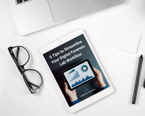 5 Tips to Streamline Your Digital Forensic Lab Workflow